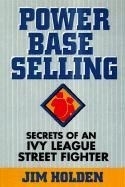 Power Base Selling: Secrets of an Ivy Le