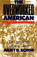 Overworked American: The Unexpected Decl