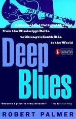 Deep Blues: A Musical and Cultural Histo