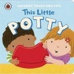 This Little Potty: Ladybird Touch and Fe