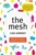 The Mesh