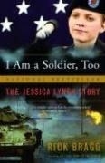 I Am a Soldier, Too: The Jessica Lynch S