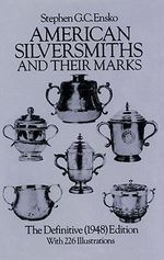 American Silversmiths and Their Marks: T