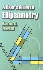 A User's Guide to Ellipsometry