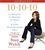 10-10-10: 10 Minutes, 10 Months, 10 Years: A Life-Transforming Idea