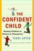 The Confident Child: Raising Children to