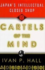Cartels of the Mind: Japan's Intellectua