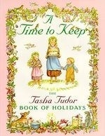 A Time to Keep: The Tasha Tudor Book of 